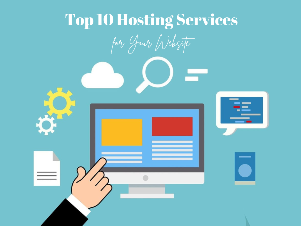 The Top 10 Hosting Services for Your Website